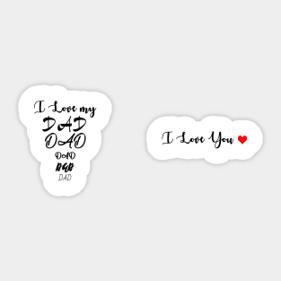 I Love My Dad- I Love You Sticker